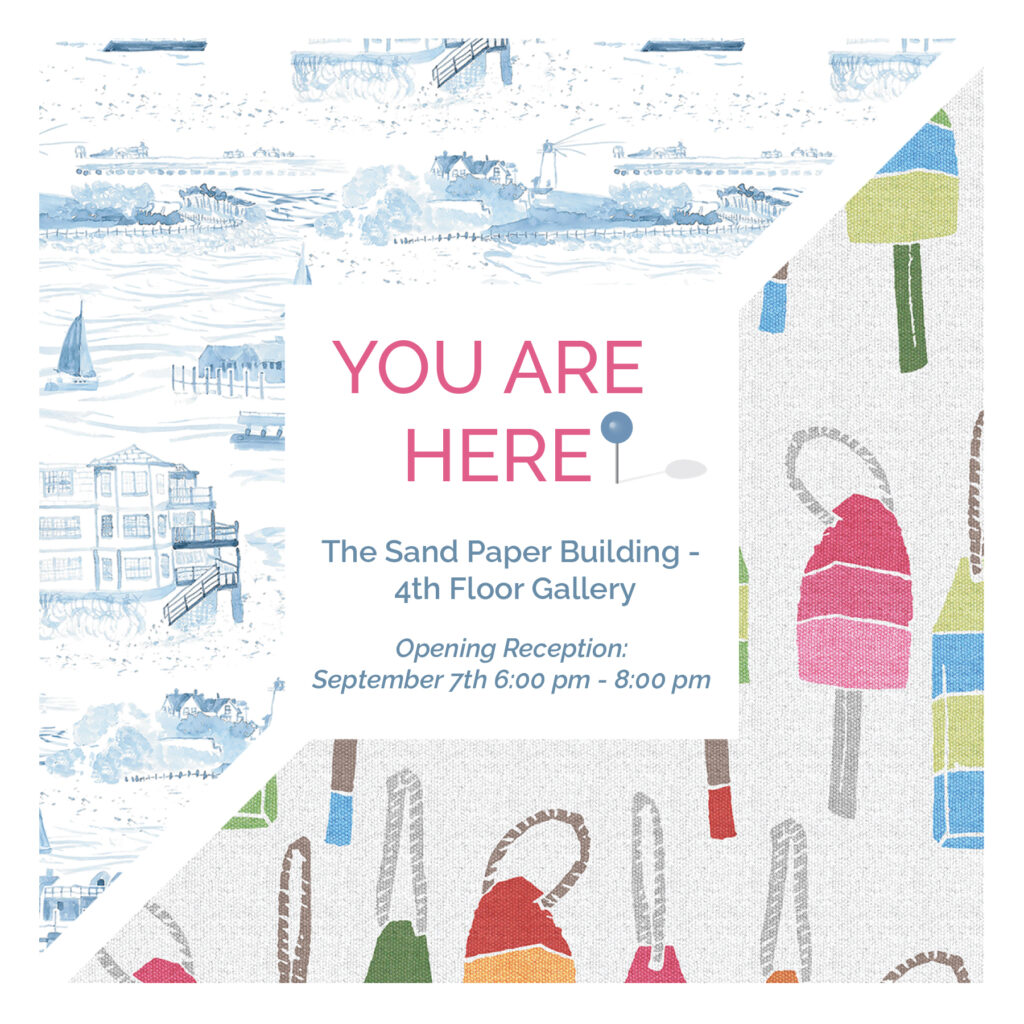 Square graphic showing two patterns, one by Kristen Dettoni and one by Dayna Hartford. Text reads You Are Here The Sand Paper Building 4th Floor Gallery, opening reception September 7 6 – 8 PM