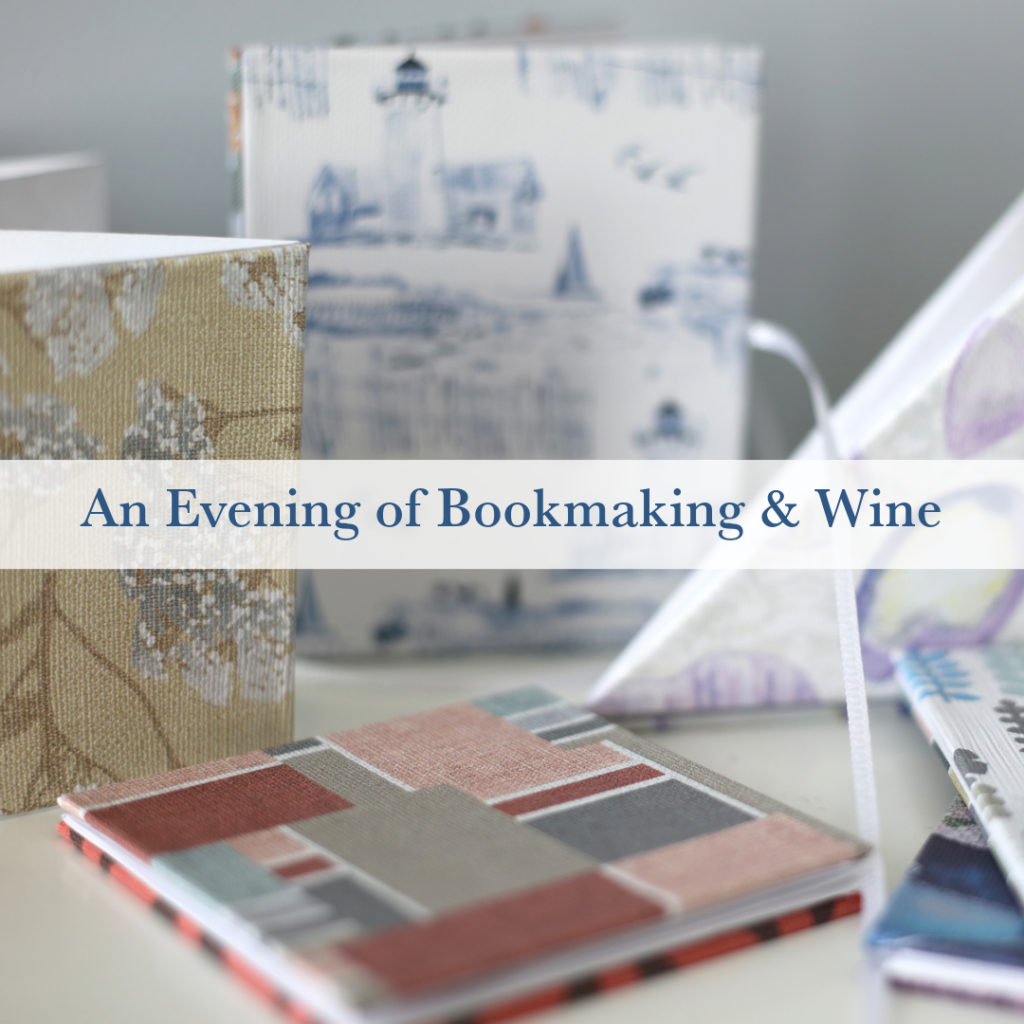 A photo of handmade books with text over that reads an evening of bookmaking and wine.